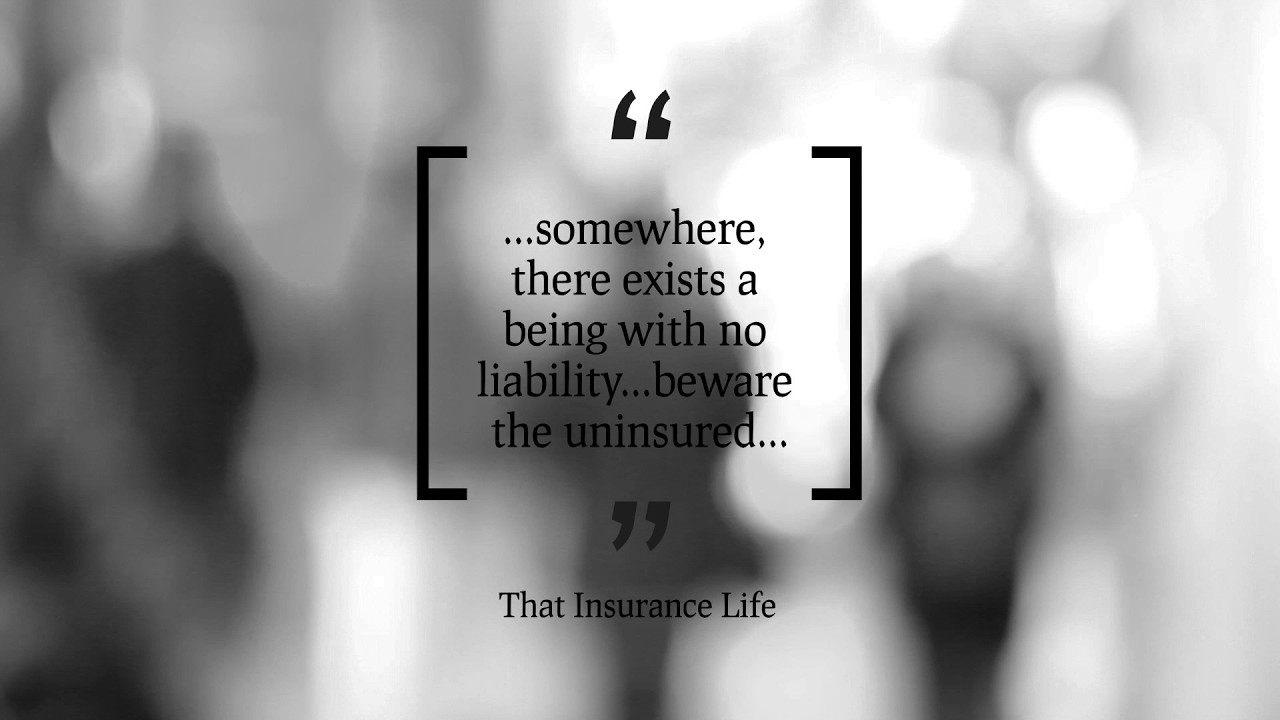 Beware The Uninsured