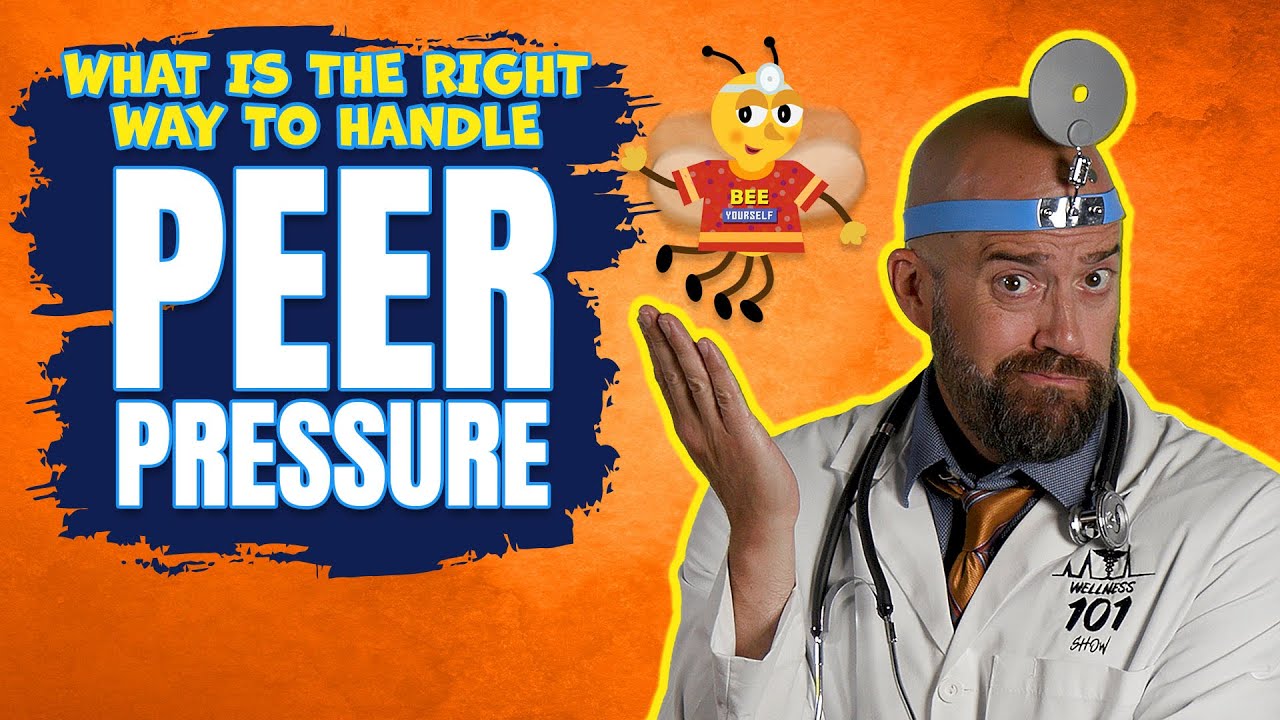 What is the Right Way to Handle Peer Pressure - Wellness 101 Jr
