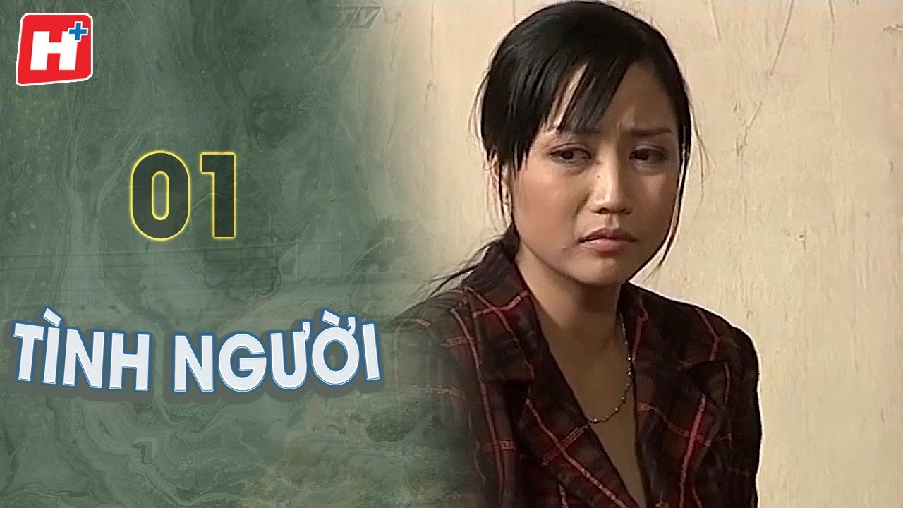 T&igrave;nh Người  - Tập 1 | HTV Phim T&igrave;nh Cảm Việt Nam