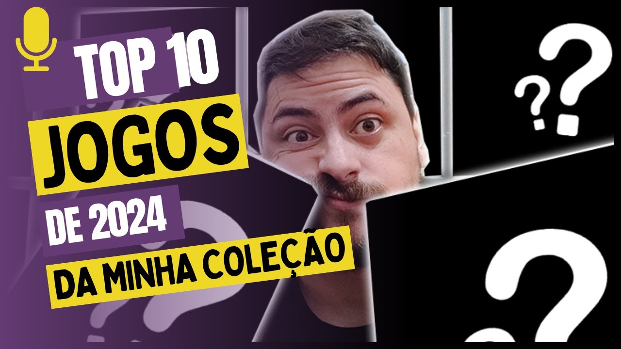 Top 10 Jogos de 2024 (da minha coleção) e Mudamos de Nome