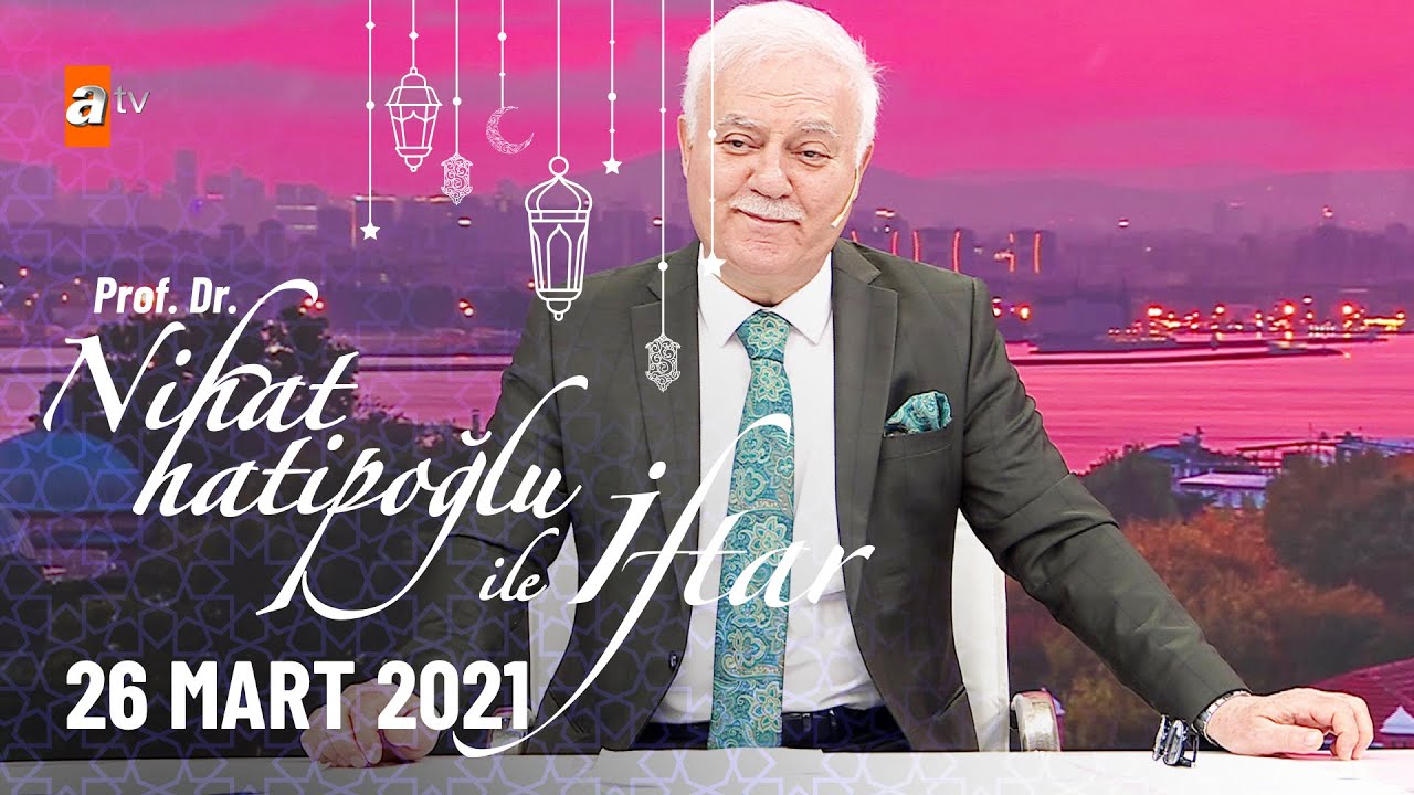 Nihat Hatipoğlu ile İftar 4. Bölüm | 26 Mart 2023