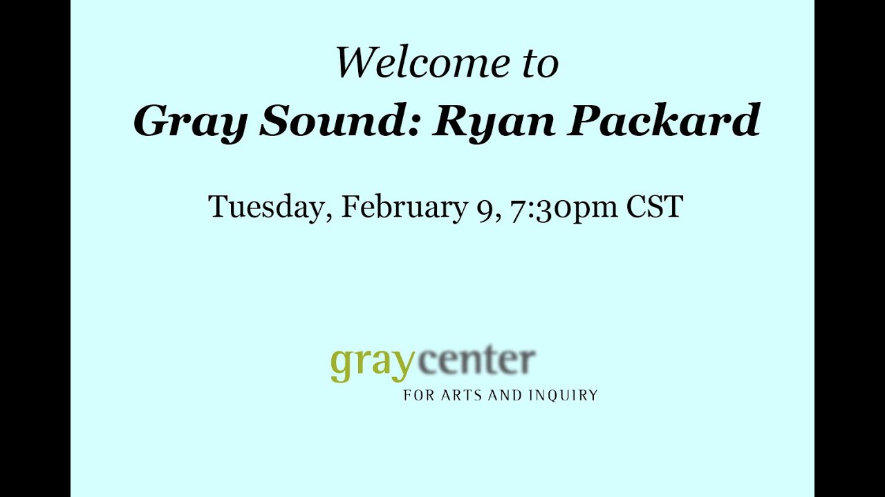 Gray Sound: Ryan Packard