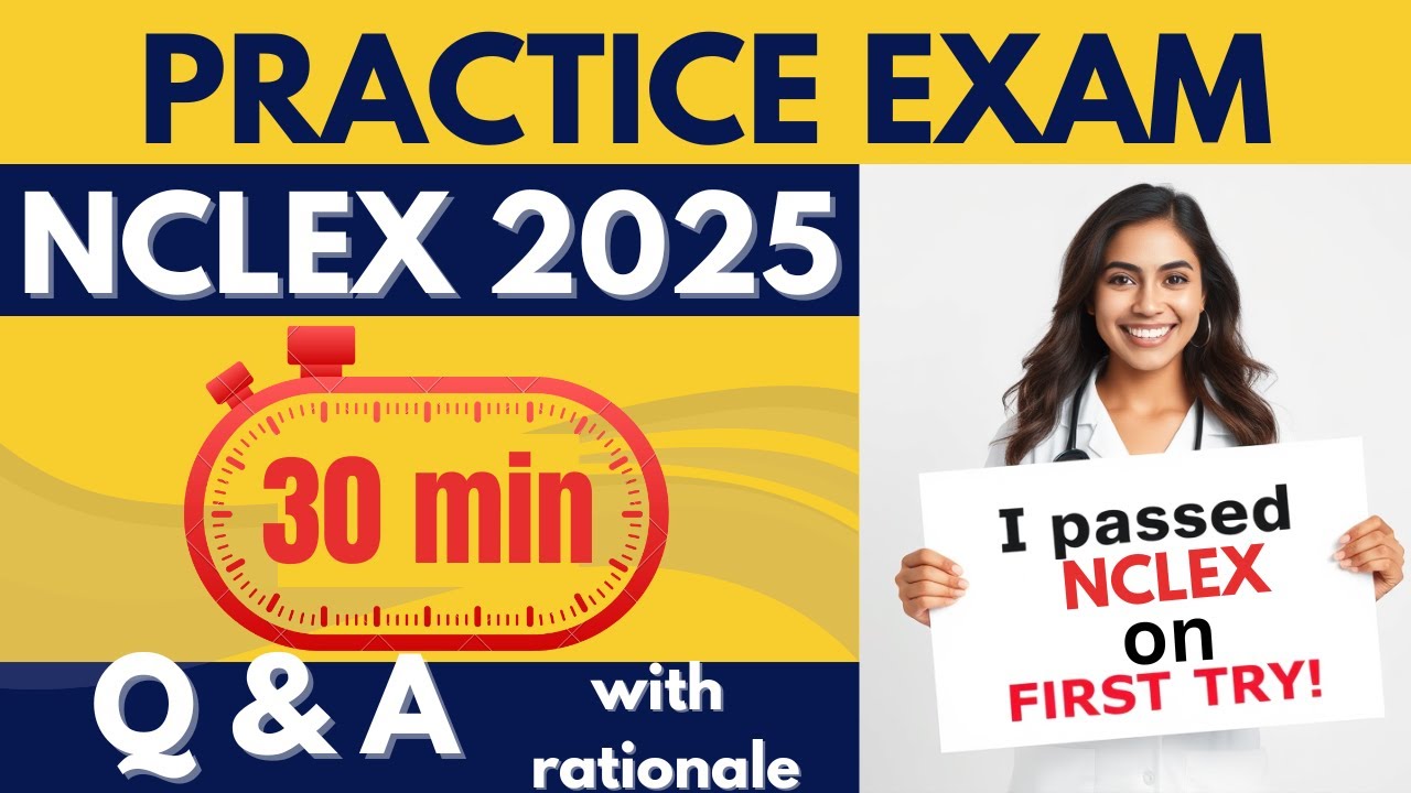 NCLEX 2025 in 30 Minutes: Quick Practice Test & Rationales for Success