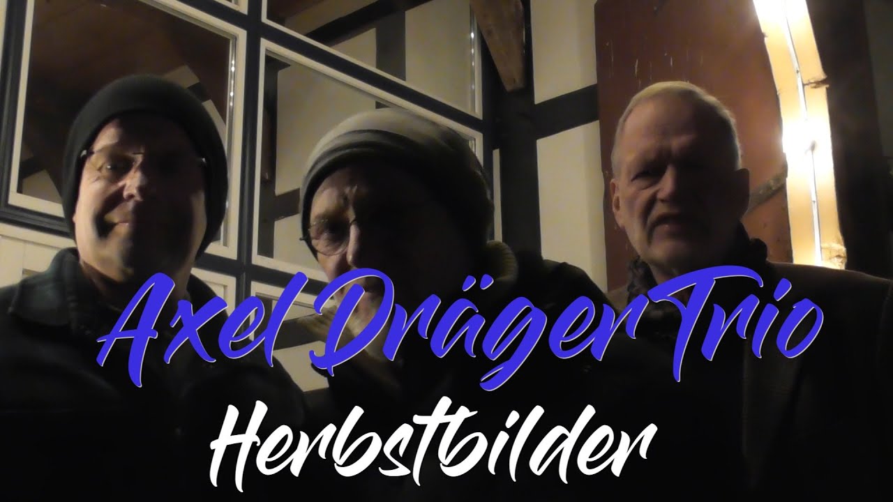 Axel Dräger Trio   Herbstbilder