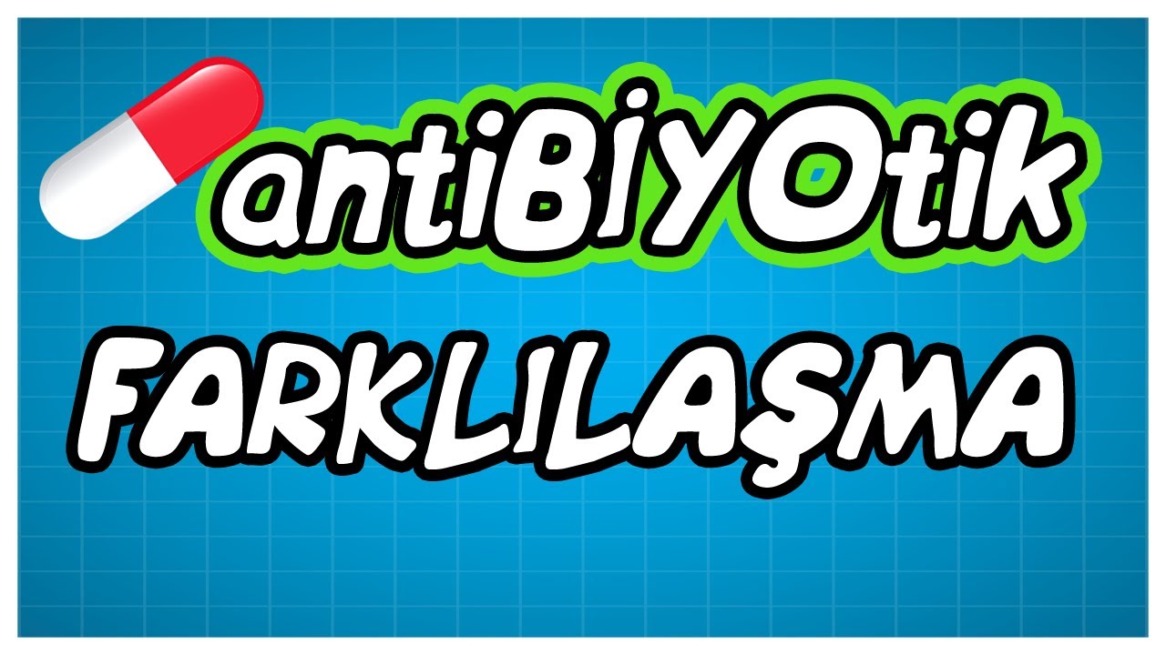 Farklılaşma Nedir? TYT antiBİYOtik