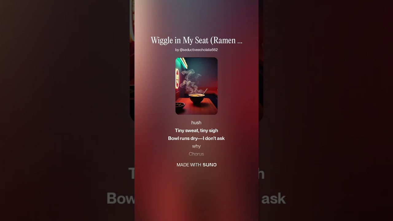 Wiggle in My Seat Ramen Dream