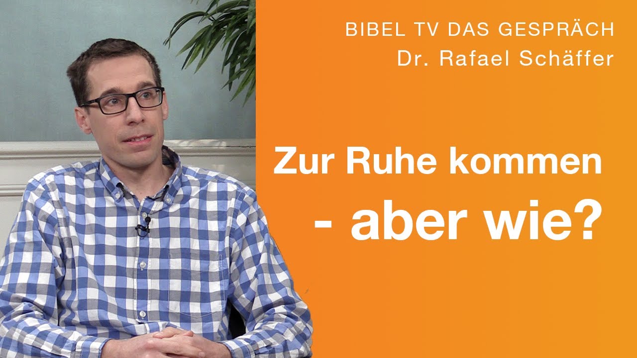 Achtsamkeit am Sabbat - Wie man den Ruhetag leben kann | Dr. Rafael Schäffer | Bibel TV das Gespräch