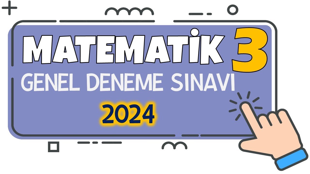3. Sınıf Matematik Genel Deneme Sınavı 2024