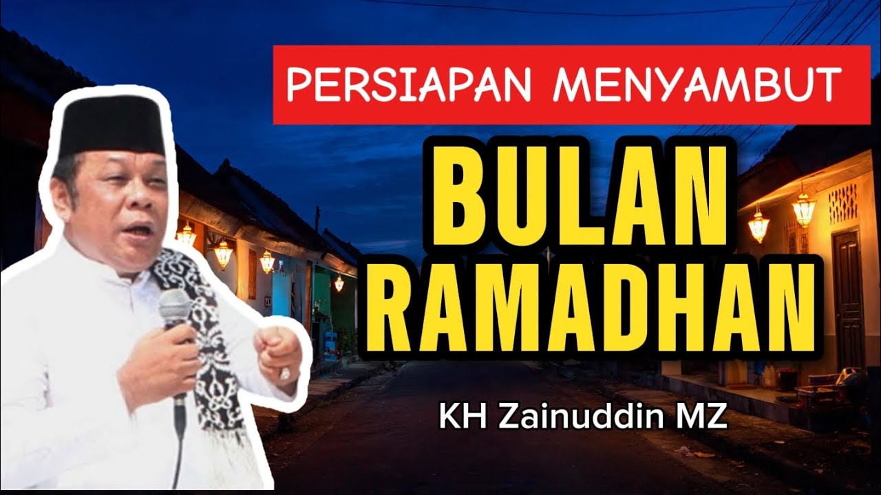 Persiapan Menyambut Bulan Ramadhan || Tausiyah KH Zainuddin MZ Penuh Ilmu dan Hikmah