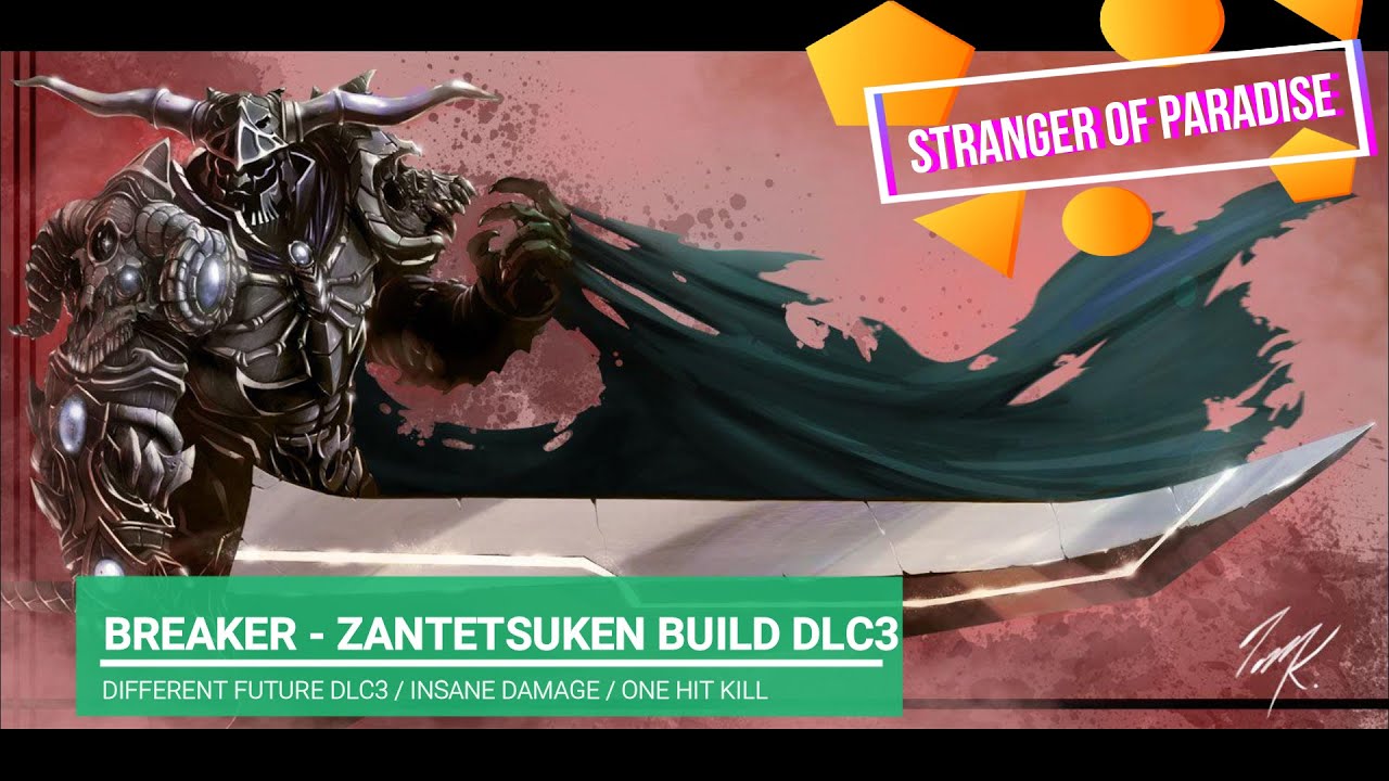 STRANGER OF PARADISE | ZANTETSUKEN BREAKER BUILD | LABYRINTH RIFT | DIFFERENT FUTURE