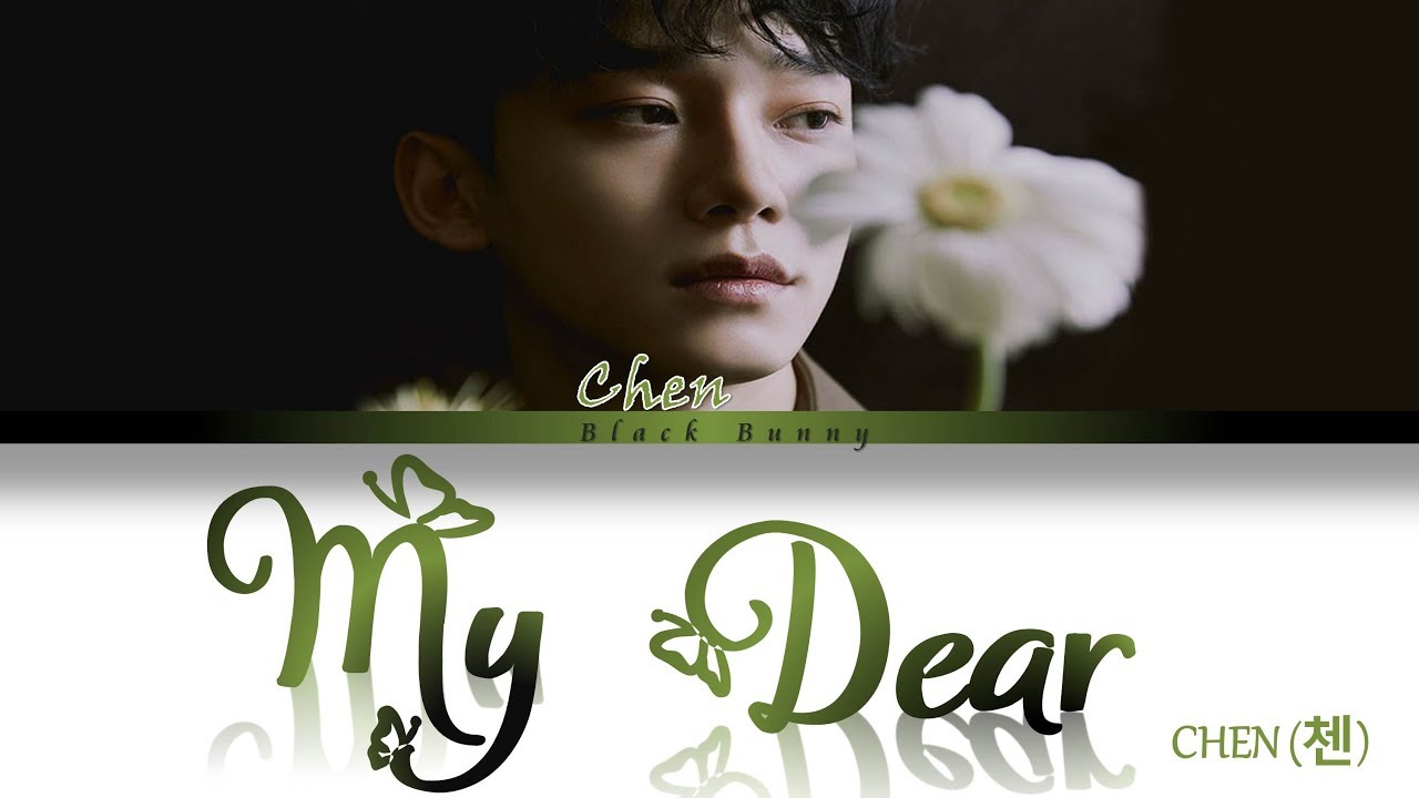 CHEN (첸) - My Dear (Color Coded Lyrics Han/Rom/Eng/가사)