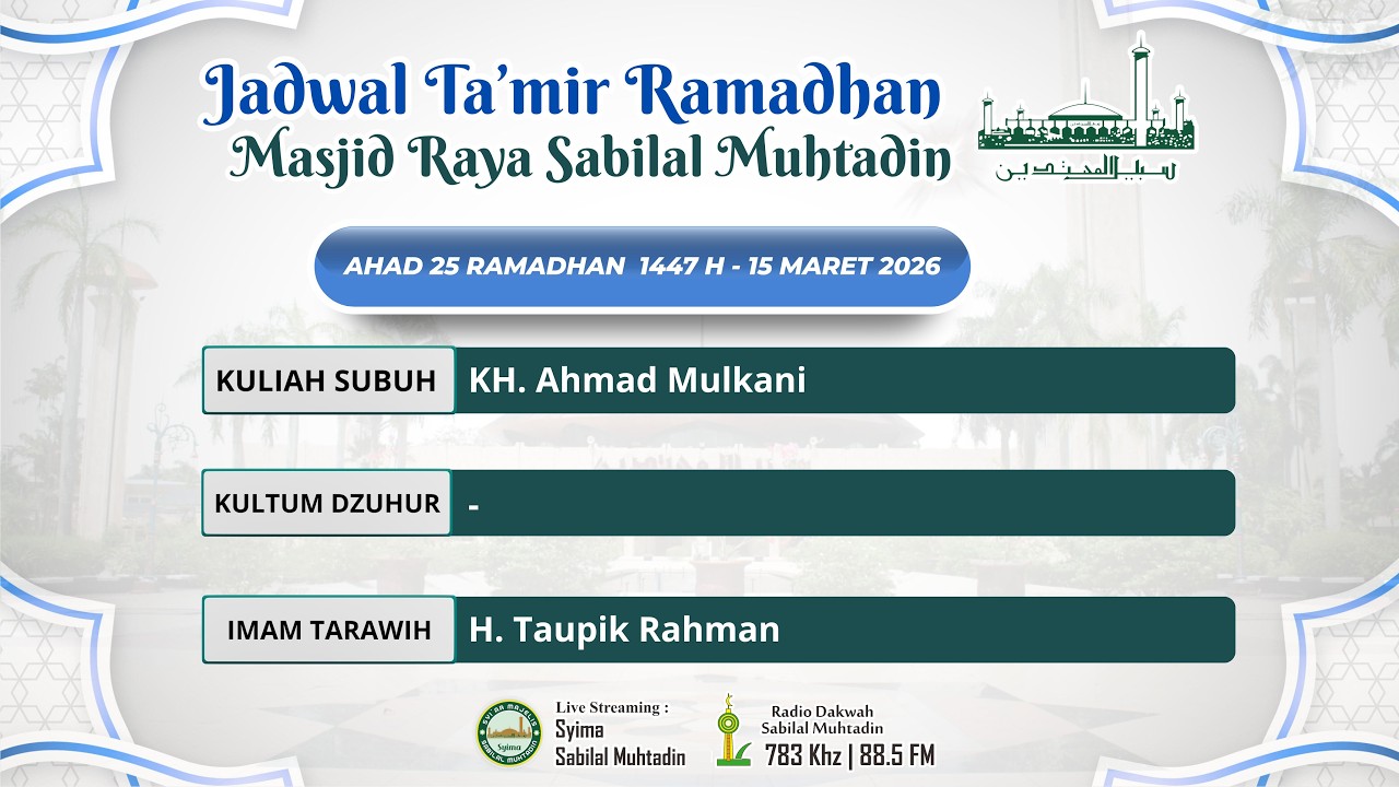 Kuliah Subuh 25 Ramadhan 1447 H - Masjid Raya Sabilal Muhtadin