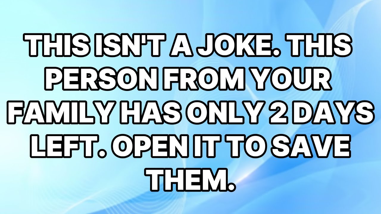 🛑GOD SAYS;  This isn't a joke. This person from your family has only 2 days left Open it to save...