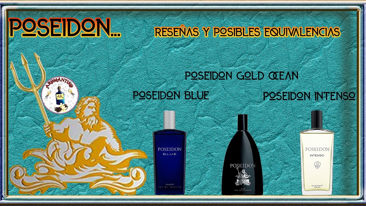 Reseña y posibles equivalencias Poseidón Blue, Gold Ocean e Intenso