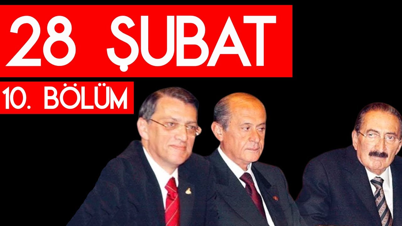 28 Şubat  Belgeseli 10. B&ouml;l&uuml;m | 32.G&uuml;n Arşivi