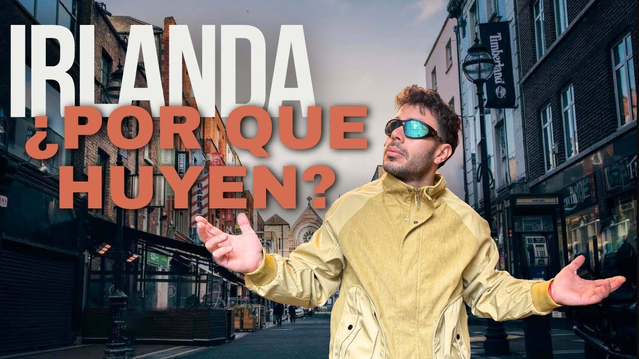 IRLANDA, Calidad de vida, pero, &iquest;Porqu&eacute; HUYEN?, migrar a Irlanda.