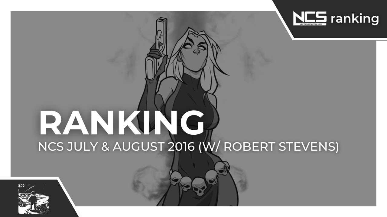 Ranking July & August 2016 NCS Songs (w/ Robert Stevens)