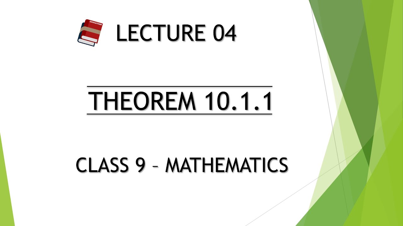 Lec - 4 -Theorem 10.1.1 - Class 9 - Mathematics