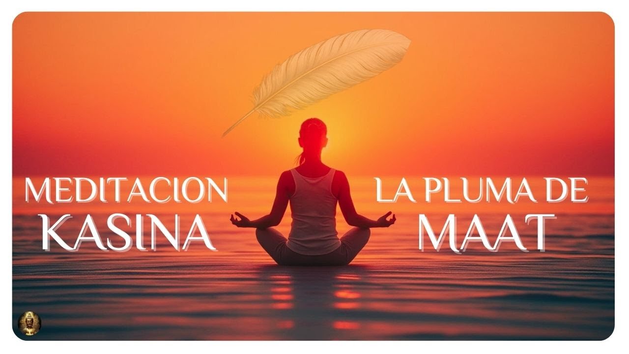 🕉️Meditación Kasina Pluma de Maat | Soltar el Peso y Encontrar Equilibrio