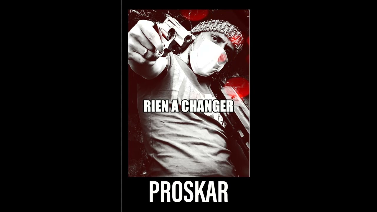 Rien A Changer Proskar