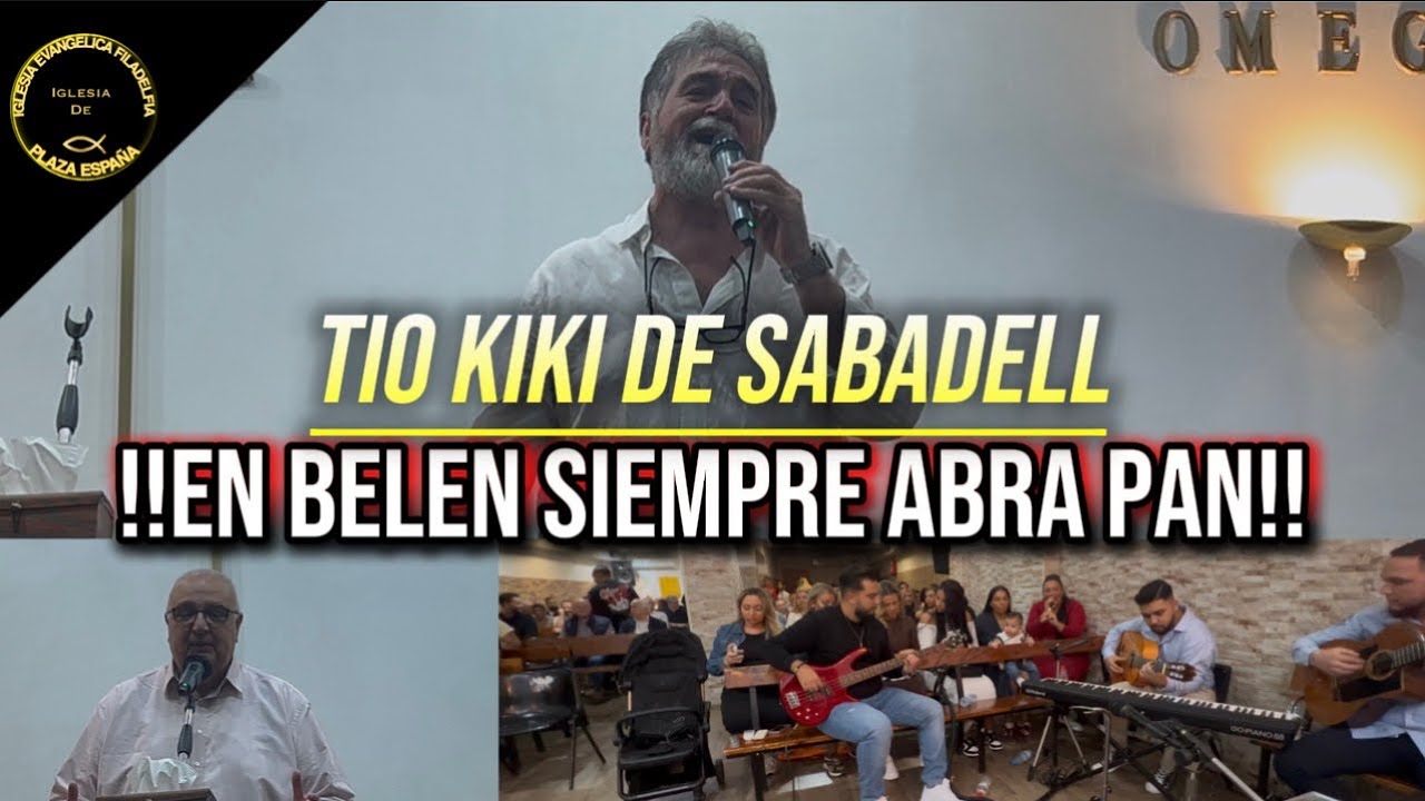CULTO COMPLETO|TEMA:EN BELEN SIEMPRE ABRA PAN|TIO KIKI DE SABADELL|19/10/2025