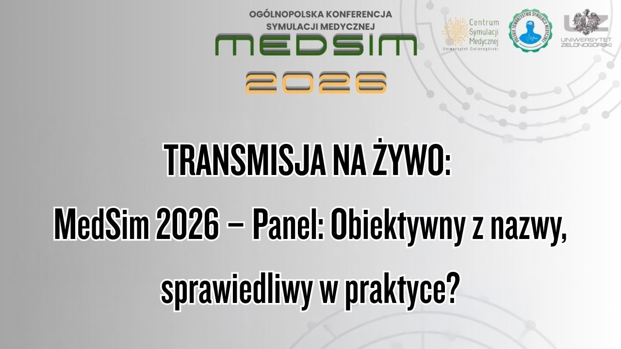MedSim 2026 (Dzień 2) | Panel: Czy egzamin OSCE naprawdę działa? Wyzwania i rzeczywistość [LIVE]