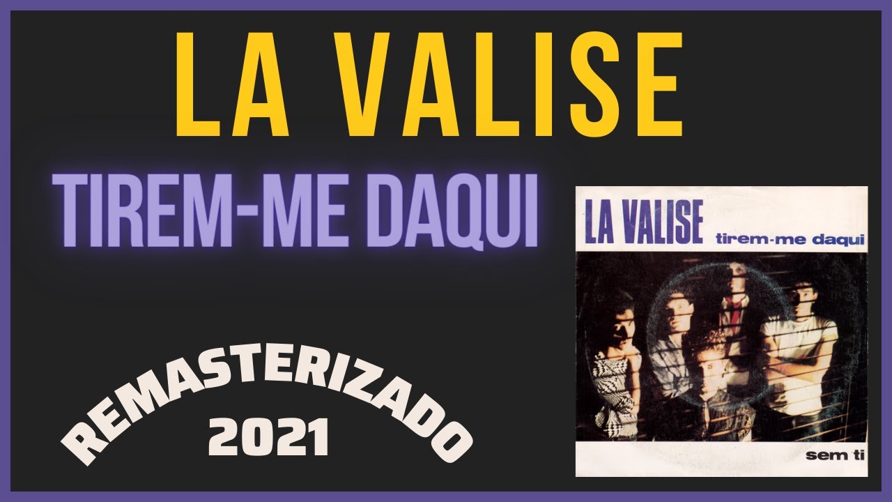 La Valise - Tirem-me Daqui (remasterizado, 2021)