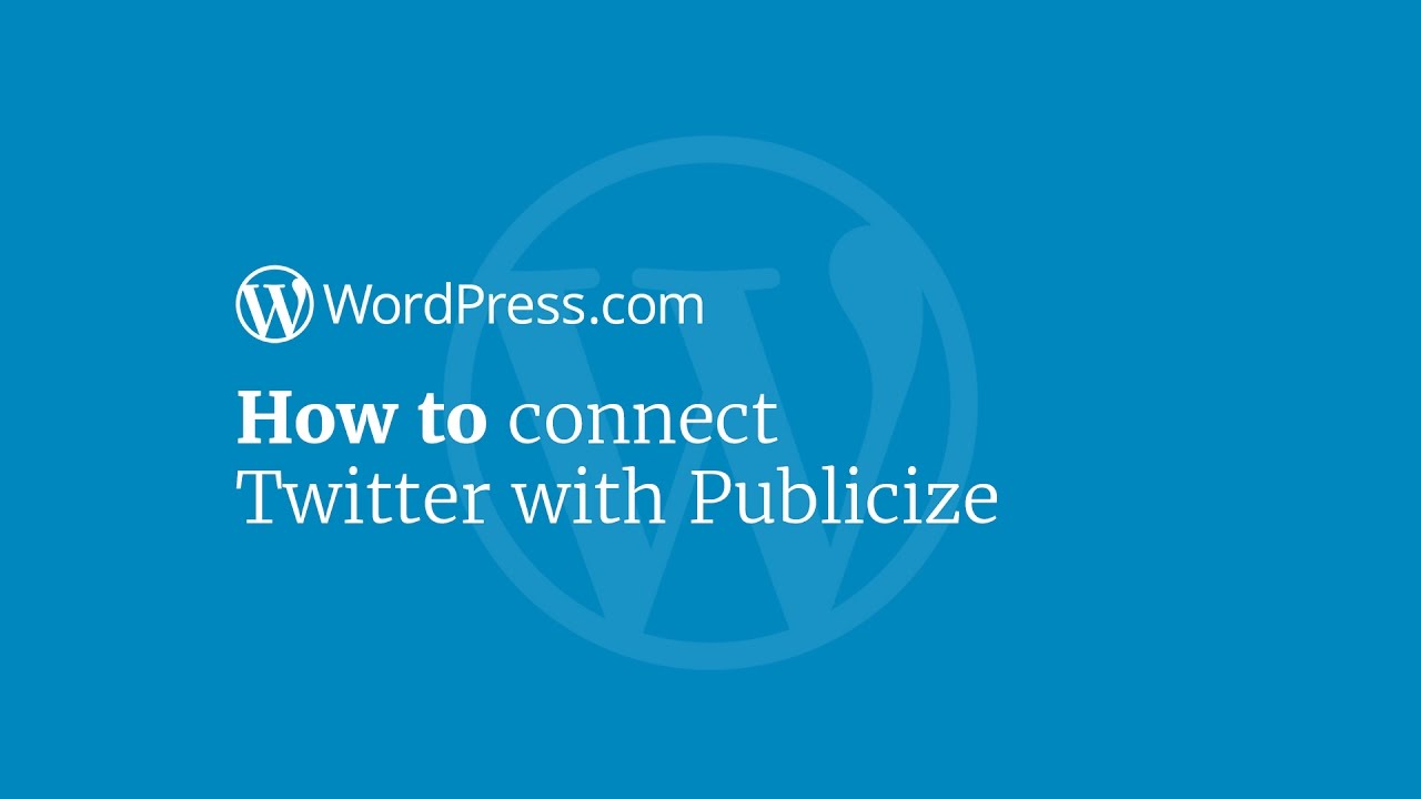 WordPress Tutorial: How to Connect Your Blog to Twitter Using Publicize