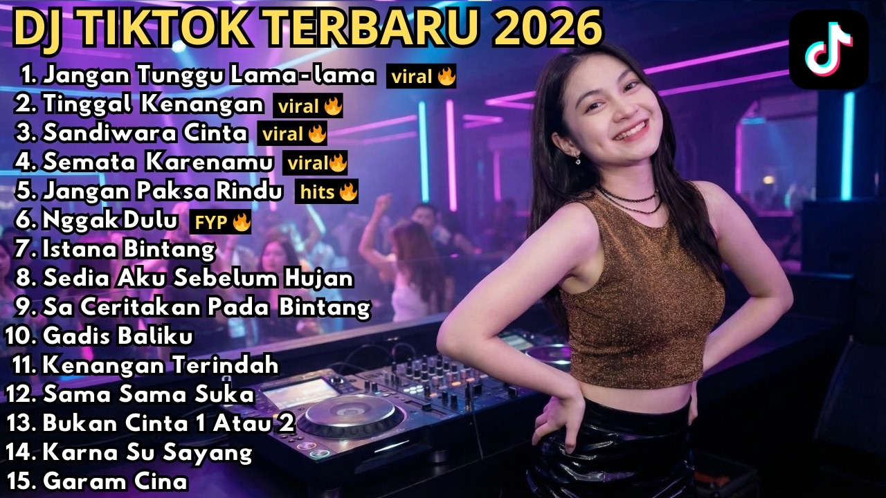 DJ REMIX TIKTOK TERBARU 2026 🎵 JANGAN TUNGGU LAMA 🎵 SANDIWARA CINTA 🎵 NGGAK DULU 🎵 VIRAL FULL BASS