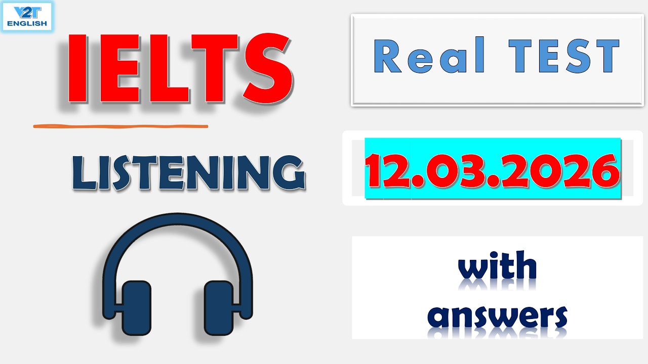 Actual IELTS Listening Test 2026 with Answers - 12.03.2026