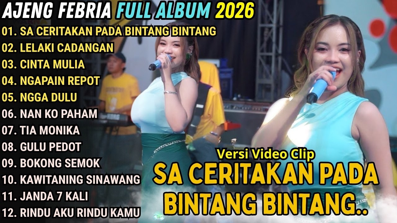 SA CERITAKAN PADA BINTANG - LELAKI CADANGAN - CINTA MULIA \\ TERBARU AJENG FEBRIA FULL ALBUM 2026