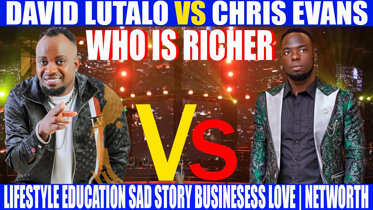 DAVID LUTALO VS CHRIS EVANS WHO IS RICHER LIFESTYLE EDUCATION SAD STORY BUSINESESS LOVE | NETWORTH