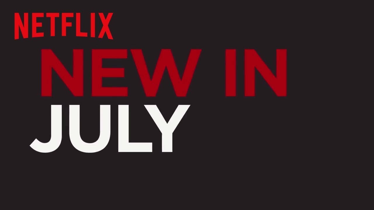 New to Netflix UK | July | Netflix