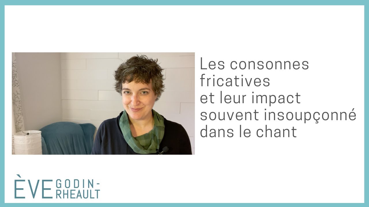 Les consonnes fricatives et leur impact dans le chant - Pour mieux chanter