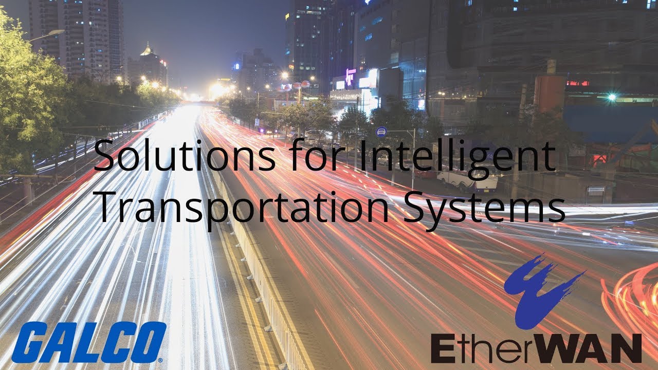 EtherWAN offers Solutions for Intelligent Transportation Systems