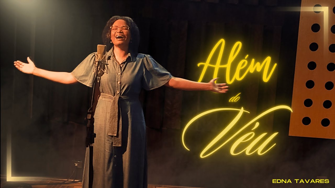 Além do Véu - Edna Tavares (Vídeo Clipe Oficial)