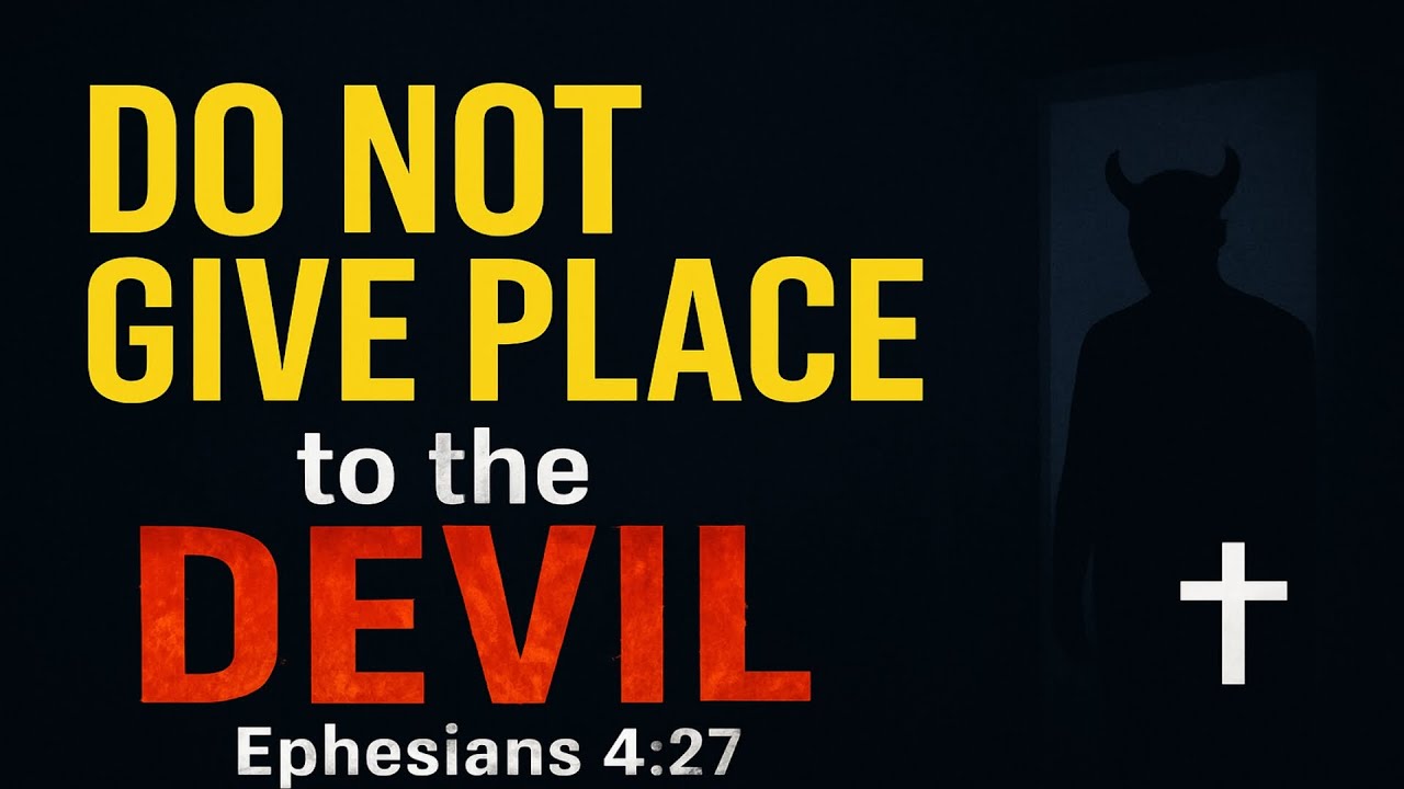 Do not give place to the devil | Ephesians 4:27 | Pastor Arlen Hughes