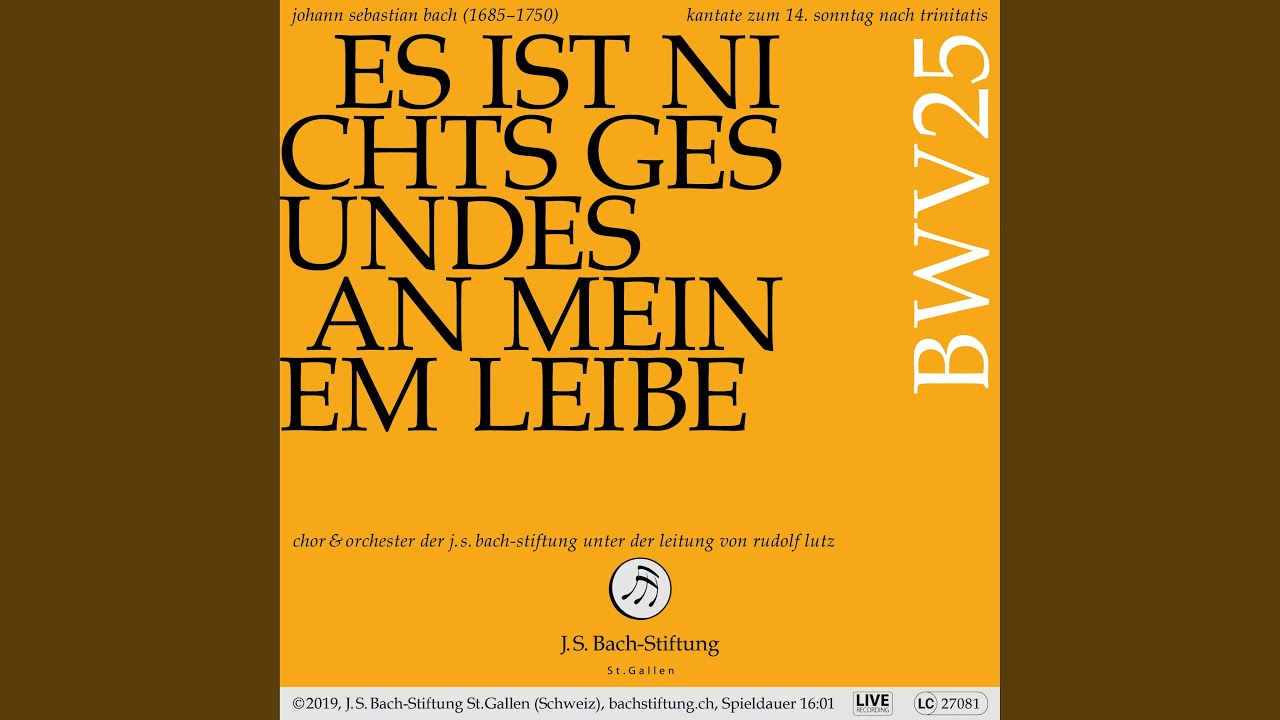 BWV 25 - Es ist nichts Gesundes an meinem Leibe: 1 Chor - Es ist nichts Gesundes an meinem Leibe