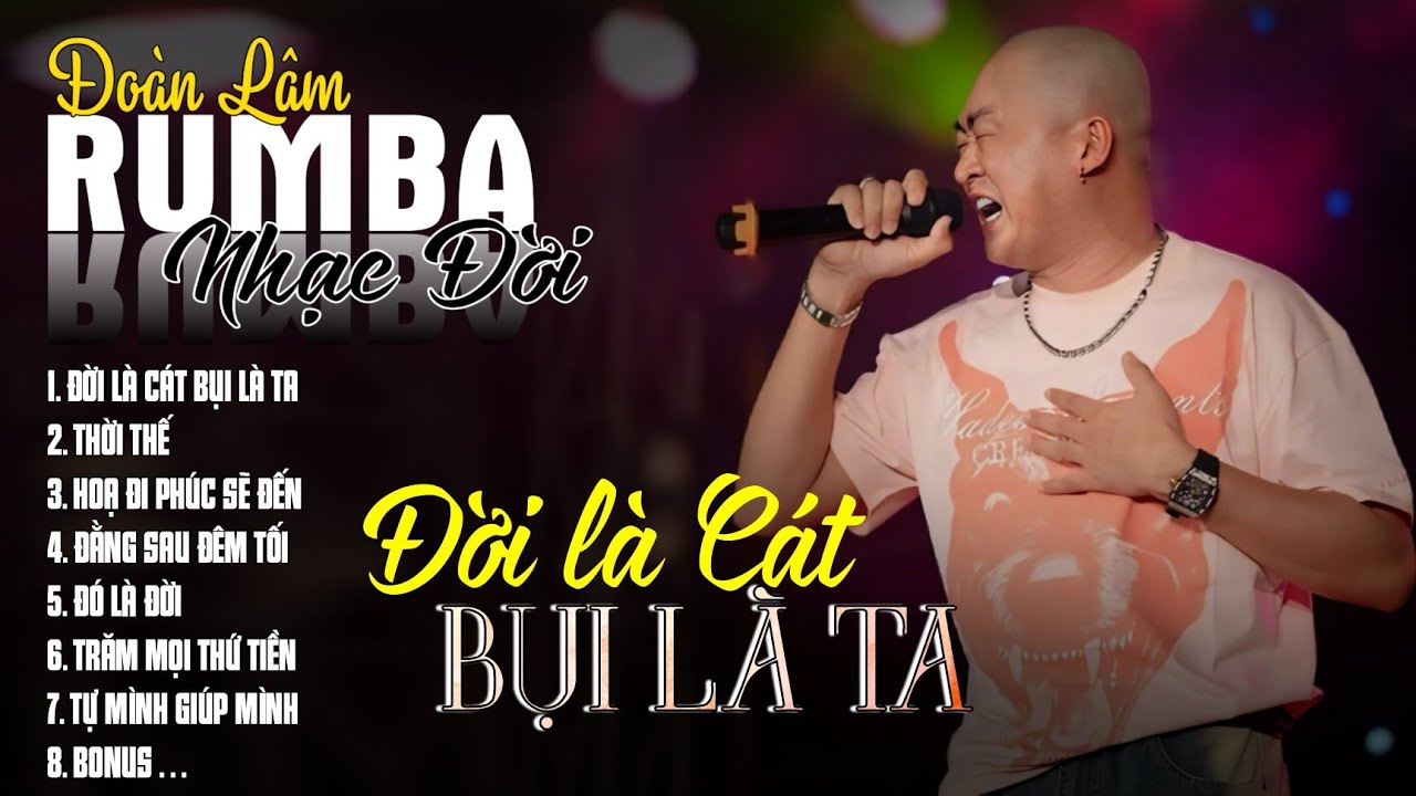 ĐỜI LÀ CÁT BỤI LÀ TA - RUMBA | ALBUM NHẠC ĐỜI XUẤT SẮC NHẤT 2024 | LK ĐOÀN LÂM RUMBA CỰC HOT