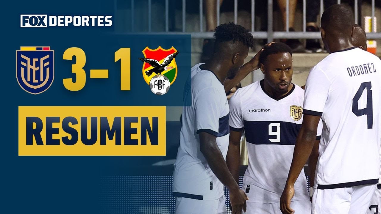 🇪🇨🙌 FIESTA DE 'LA TRICOLOR' | Ecuador 3-1 Bolivia | HIGHLIGHTS | Amistoso Internacional