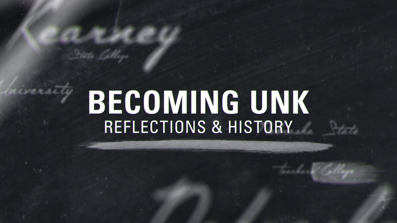 Becoming UNK : Reflections & History