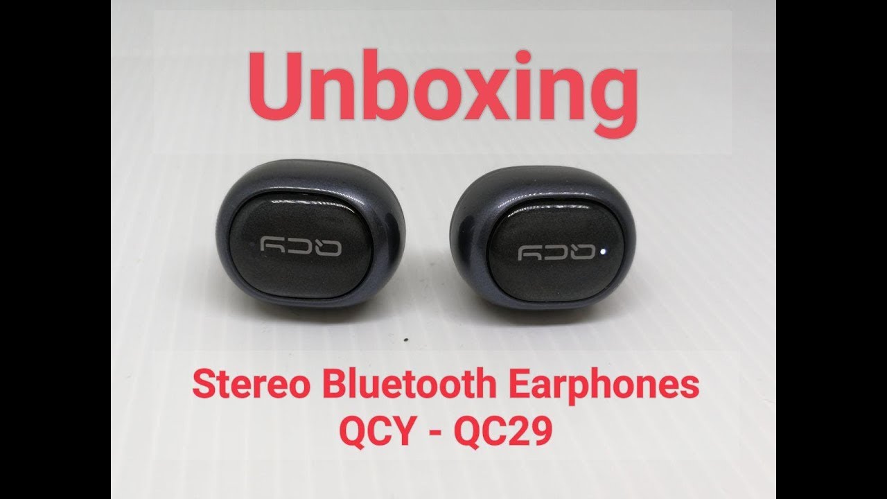 Unboxing QCY-Q29 Stereo Bluetooth Earphone