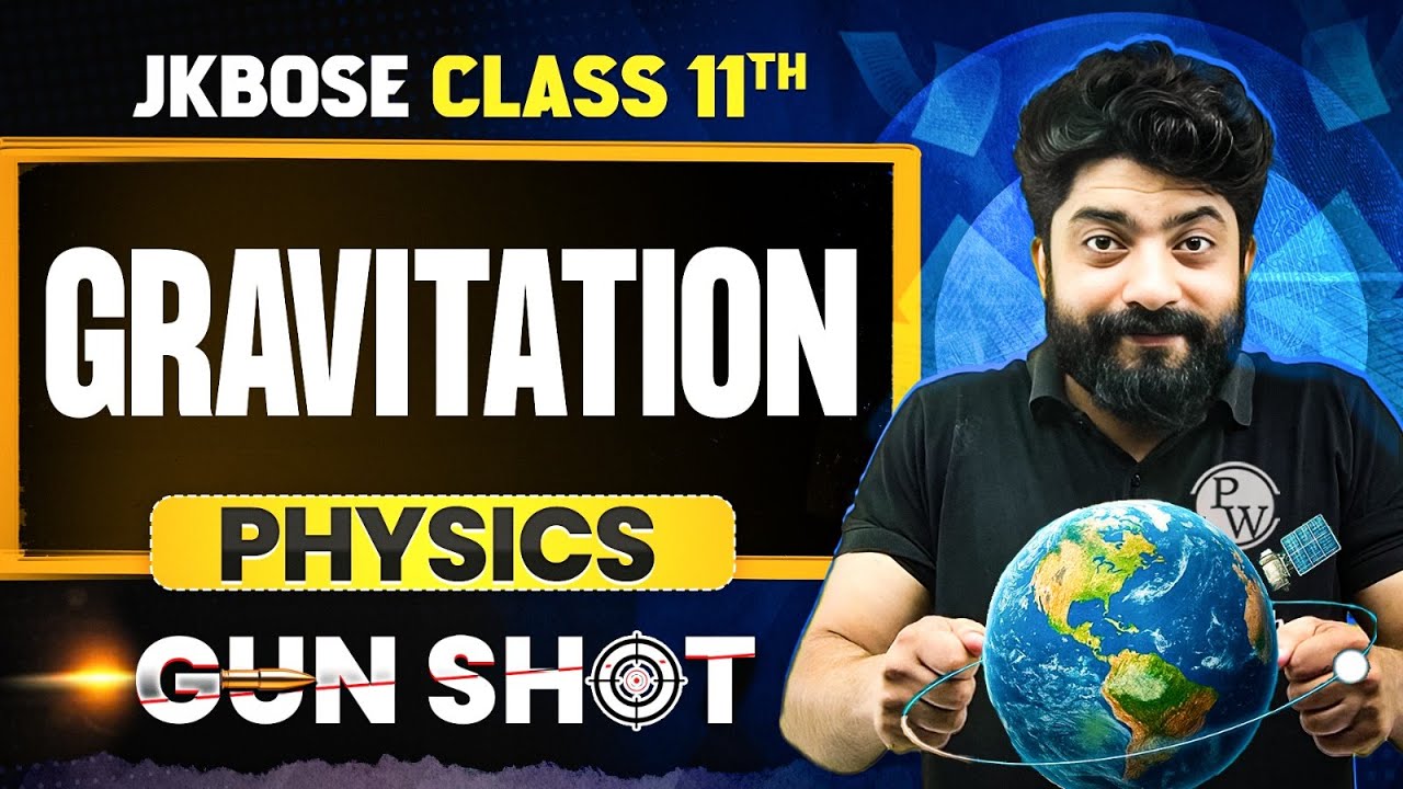JKBOSE Class 11th Physics | Gravitation | ONE-SHOT | Gun Shot Series | JKBOSE Wallah