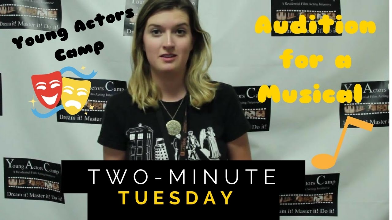 Musical theater How to? | Two Minute tuesday| Young Actors Camp LA