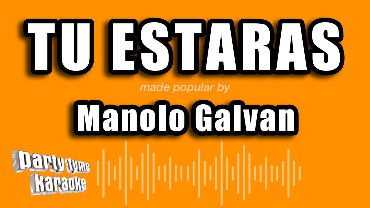 Manolo Galvan - Tu Estaras (Versión Karaoke)