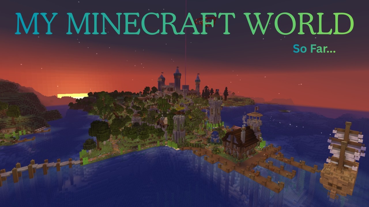 My Minecraft Forever World... So Far
