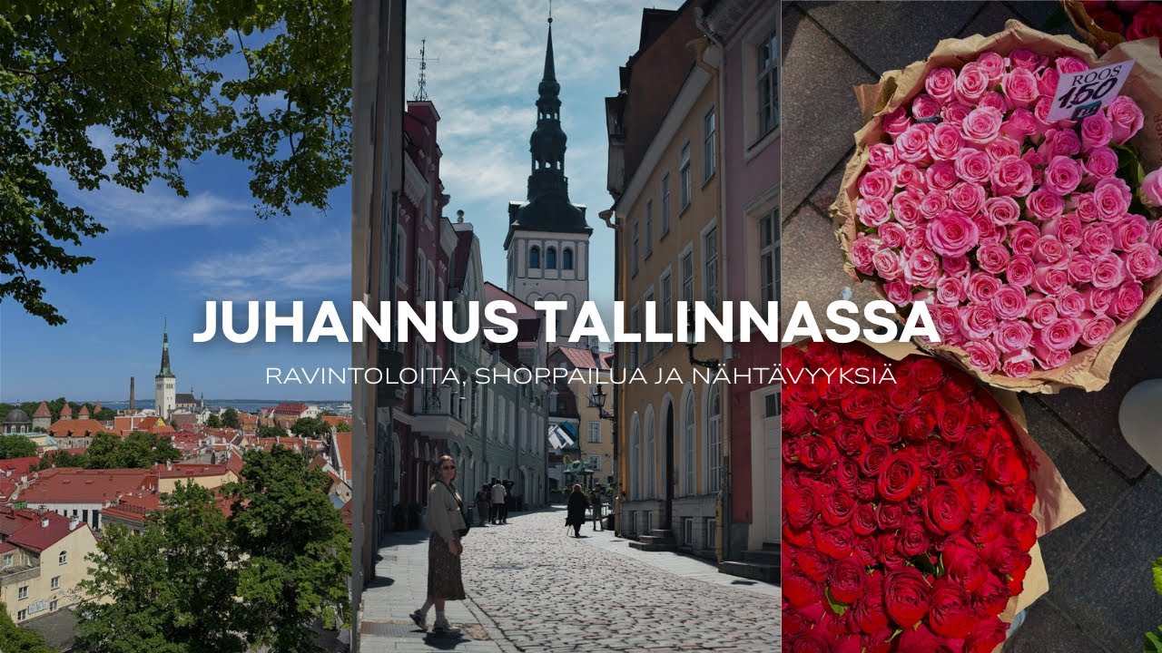 JUHANNUS TALLINNASSA | Ravintoloita, shoppailua ja spa el&auml;myksi&auml; | reissuvlog
