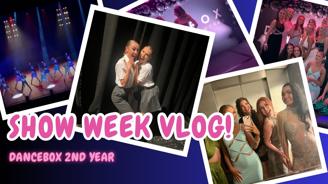 Dance College Show week Vlog!