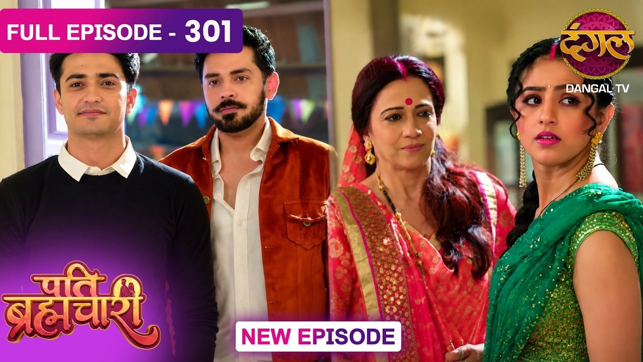 Pati Brahmachari | 301 | FULL Episode | सूरज और ईशा की Love Story | Dangal TV