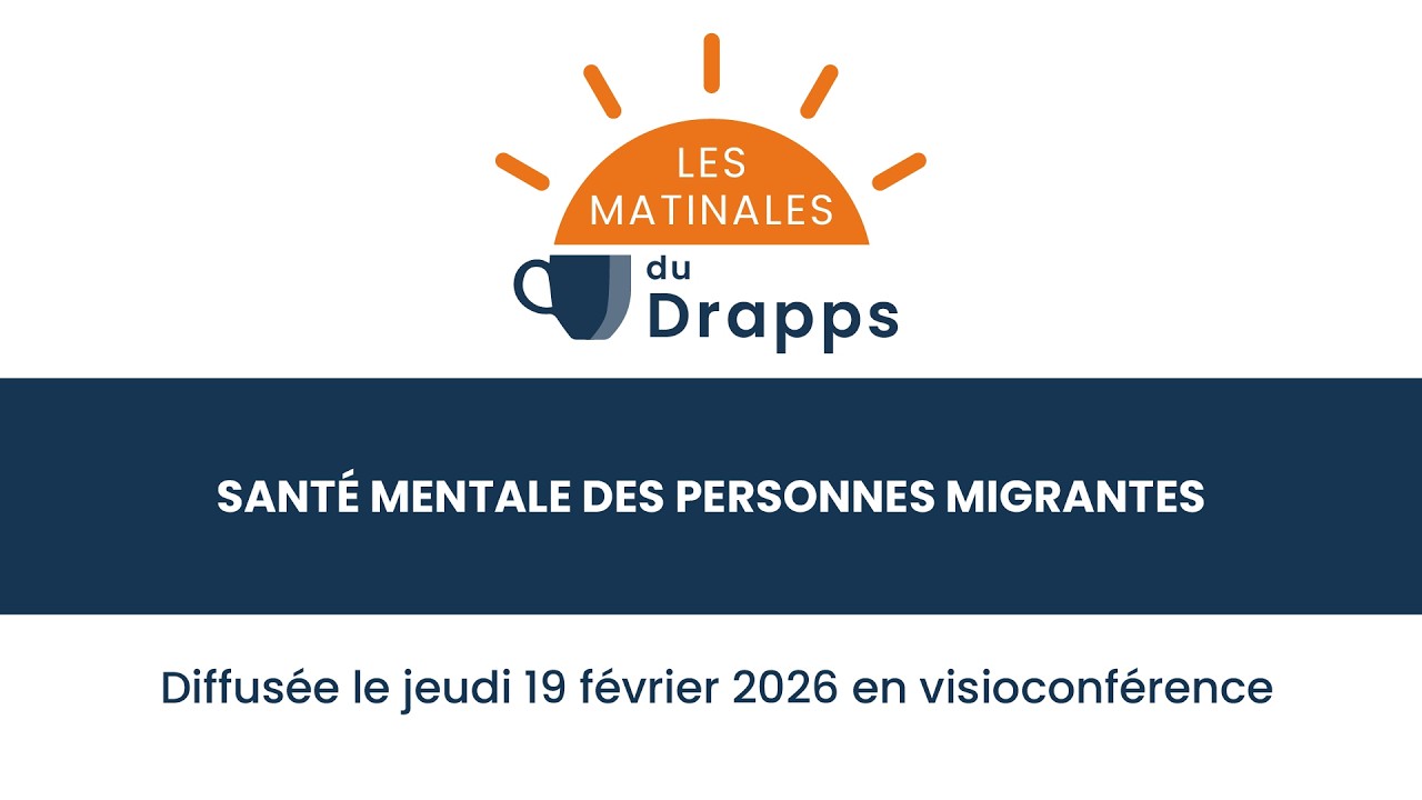 Matinale du DRAPPS : Santé Mentale des personnes migrantes
